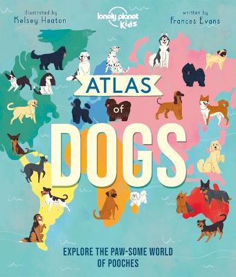 Book cover for Lonely Planet Kids Atlas of Dogs