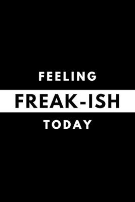 Book cover for Feeling FREAK-ISH Today