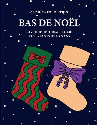 Book cover for Livre de coloriage pour les enfants de 4 a 5 ans (Bas de Noel)