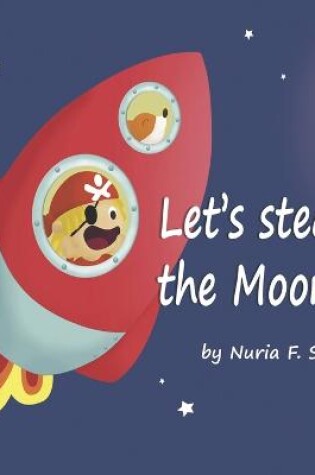 Cover of Let's steal the Moon!