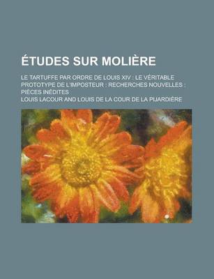 Book cover for Etudes Sur Moliere; Le Tartuffe Par Ordre de Louis XIV