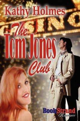 Cover of The Tom Jones Club (Bookstrand Publishing Romance)