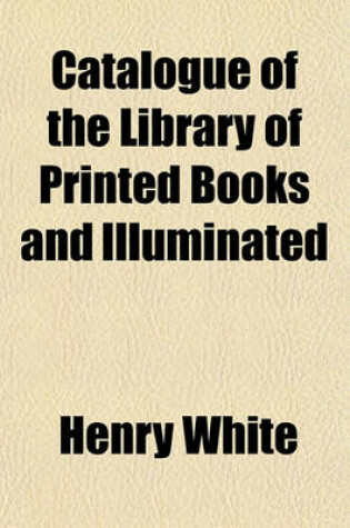 Cover of Catalogue of the Library of Printed Books and Illuminated