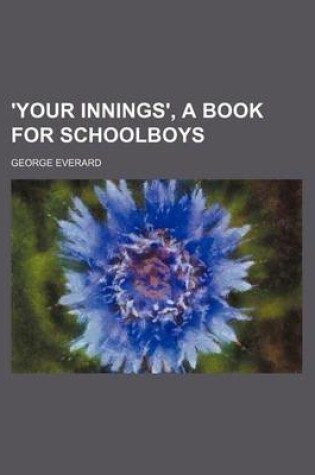 Cover of Your Innings; A Book for Schoolboys