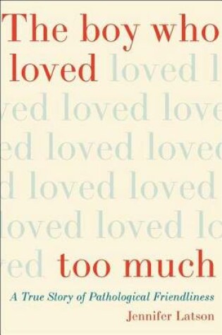 Cover of The Boy Who Loved Too Much
