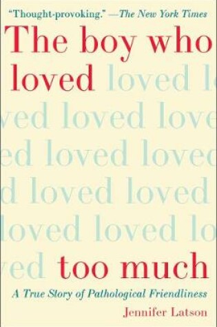 Cover of The Boy Who Loved Too Much