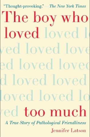 Cover of The Boy Who Loved Too Much