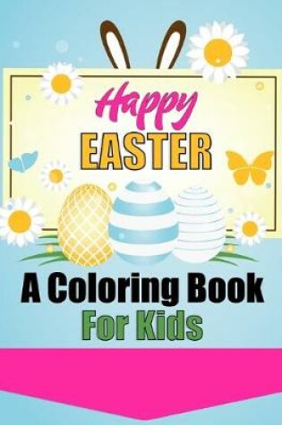 Cover of Happy Easter A Coloring Book for Kids