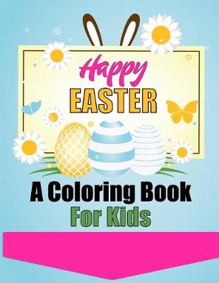 Book cover for Happy Easter A Coloring Book for Kids