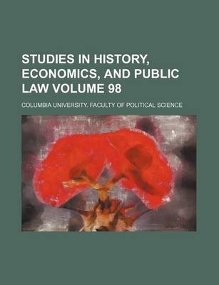 Book cover for Studies in History, Economics, and Public Law Volume 98