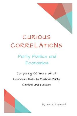 Cover of Curious Correlations - Party Politics and Economics