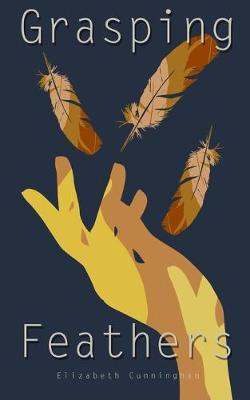Book cover for Grasping Feathers