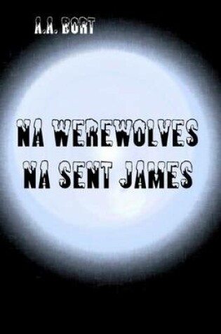 Cover of Na Werewolves Na Sent James