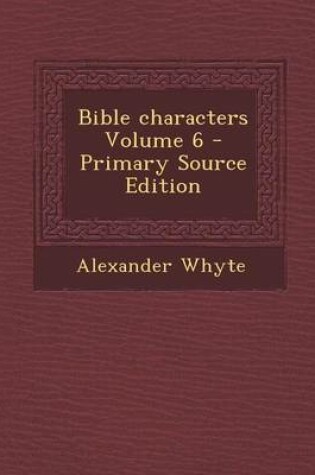 Cover of Bible Characters Volume 6 - Primary Source Edition