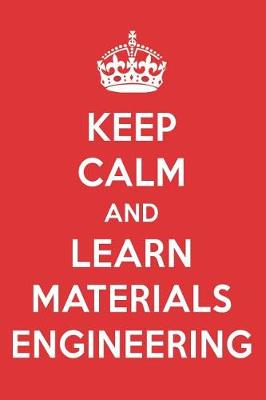 Book cover for Keep Calm and Learn Materials Engineering