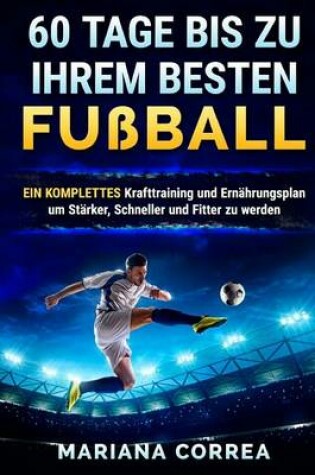 Cover of 60 TAGE BIS Zu IHREM BESTEN FUSSBALL