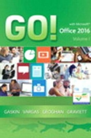 Cover of Go! with Office 2016 Volume 1 Plus Mylab It with Pearson Etext Access Card