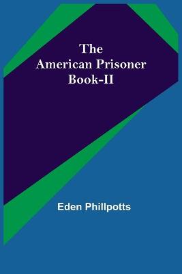 Book cover for The American Prisoner Book-II