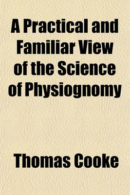 Book cover for A Practical and Familiar View of the Science of Physiognomy