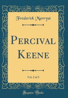 Book cover for Percival Keene, Vol. 2 of 3 (Classic Reprint)