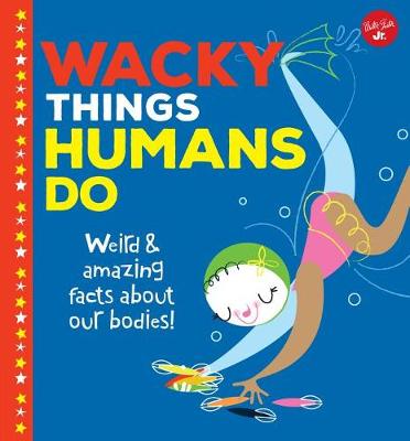 Book cover for Wacky Things Humans Do