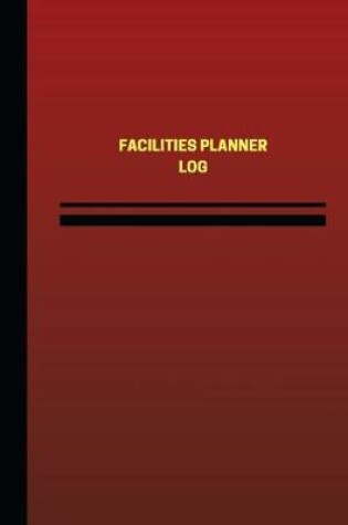 Cover of Facilities Planner Log (Logbook, Journal - 124 pages, 6 x 9 inches)