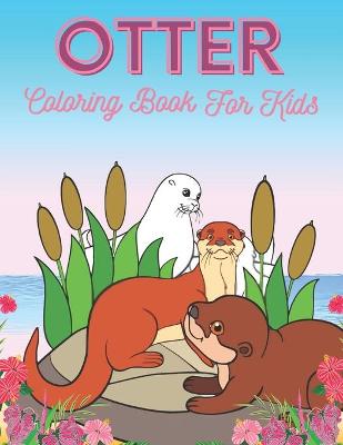 Book cover for Otter Coloring Book For Kids