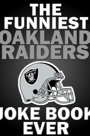 Cover of The Funniest Oakland Raiders Joke Book Ever