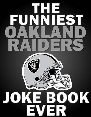 Book cover for The Funniest Oakland Raiders Joke Book Ever