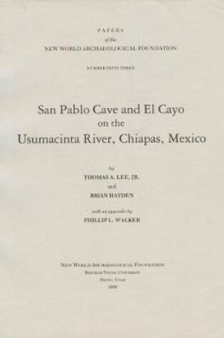 Cover of San Pablo Cave and El Cayo on the Usumacinta River, Chiapas, Mexico