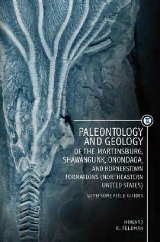 Cover of Paleontology and Geology of the Martinsburg, Shawangunk, Onondaga, and Hornerstown Formations (Northeastern United States) with Some Field Guides