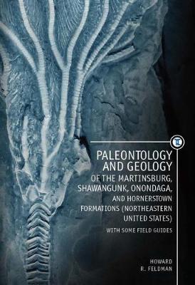 Cover of Paleontology and Geology of the Martinsburg, Shawangunk, Onondaga, and Hornerstown Formations (Northeastern United States) with Some Field Guides