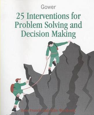 Book cover for 25 Interventions for Problem Solving and Decision Making