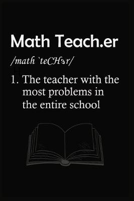 Book cover for Math Teach.er /math 'teCHer/ 1.The teacher with the most problems in the entire school