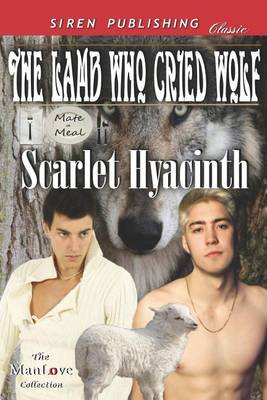 Book cover for The Lamb Who Cried Wolf [Mate or Meal 1] (Siren Publishing Classic Manlove)