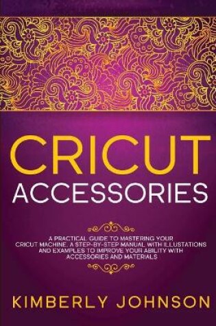 Cover of Cricut Accessories