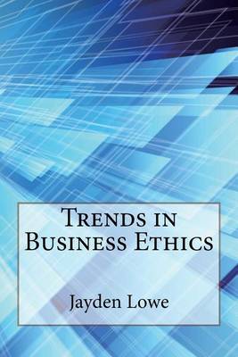 Book cover for Trends in Business Ethics