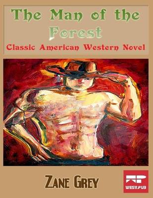 Book cover for The Man of the Forest: Classic American Western Novel