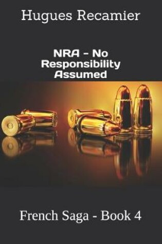 Cover of NRA - No Responsibility Assumed