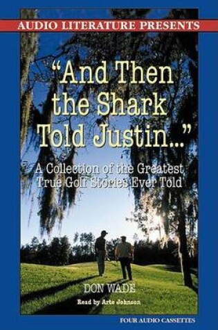 Cover of "And Then Shark Told Justin..."