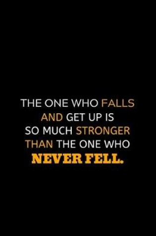 Cover of The One Who Fails And Get Up Is Much More Stronger