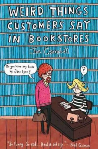 Cover of Weird Things Customers Say in Bookstores