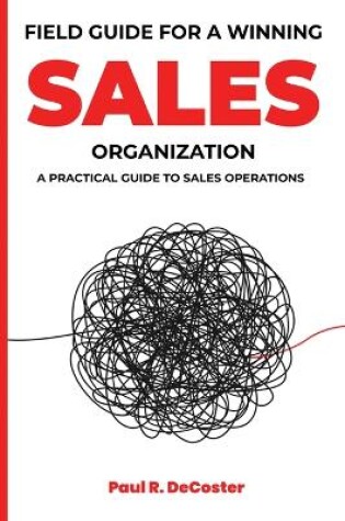 Cover of Field Guide for A Winning Sales Organization