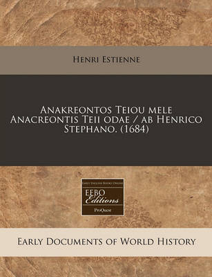 Book cover for Anakreontos Teiou Mele Anacreontis Teii Odae / AB Henrico Stephano. (1684)