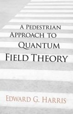 Cover of A Pedestrian Approach to Quantum Field Theory