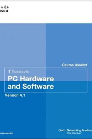 Cover of IT Essentials PC Hardware and Software Course Booklet, Version 4.1