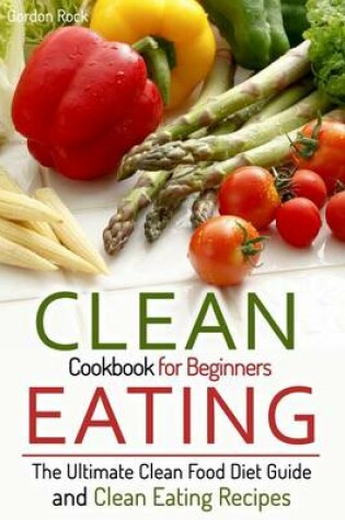Cover of Clean Eating Cookbook for Beginners