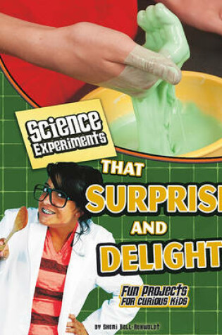 Cover of Science Experiments That Surprise and Delight