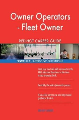 Cover of Owner Operators - Fleet Owner Red-Hot Career; 2592 Real Interview Questions