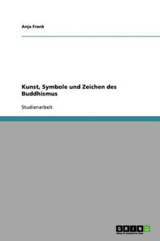 Cover of Kunst, Symbole und Zeichen des Buddhismus